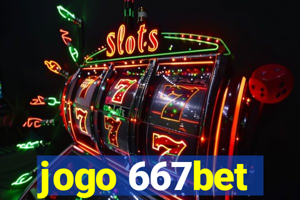 jogo 667bet